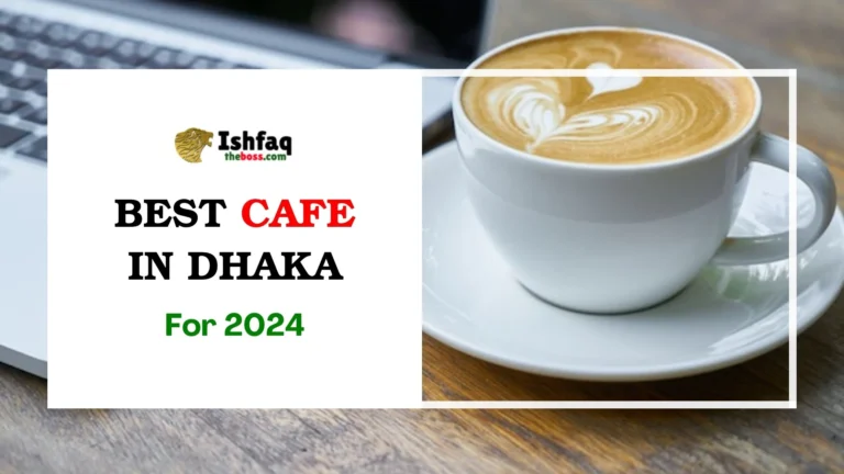 Best Cafe in Dhaka for 2024