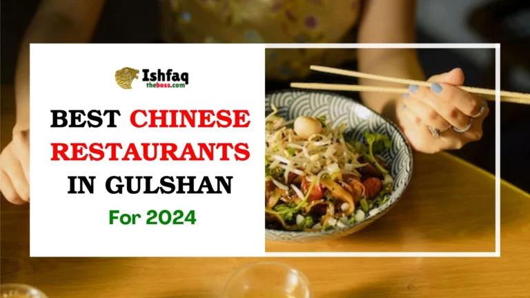 Best Chinese Restaurants in Gulshan for 2024