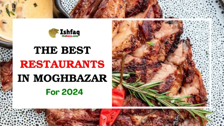 Best Restaurants In Moghbazar for 2024