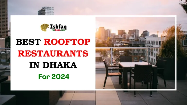 Best Rooftop Restaurants in Dhaka for 2024