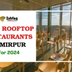 Best Rooftop Restaurants in Mirpur for 2024