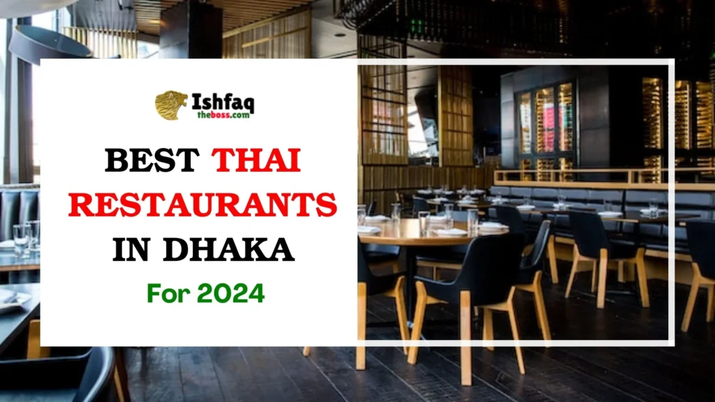 Best Thai Restaurants In Dhaka For 2024 Ishfaq H Arpon   Best Thai Restaurants In Dhaka For 2024 1024x576.webp